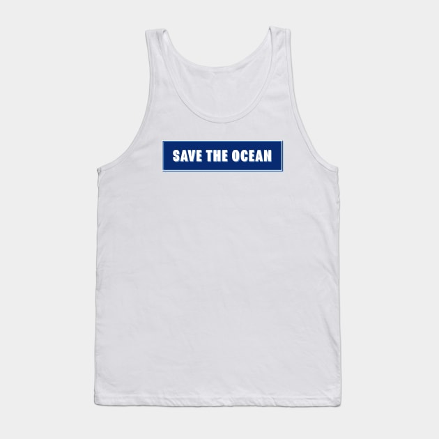 Save The Ocean Rectangle Tank Top by lukassfr